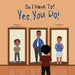 Do I Have to? Yes, You Do! by Jr. McGlone Alonza