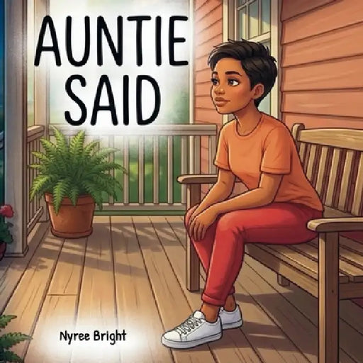Auntie Said by Nyree Bright