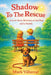 Shadow to the Rescue: A Love Story Between a Lost Dog and a Family by Mark Villareal