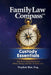 Family Law Compass Custody Essentials: What Every Parent Must Know Before, During, and After a Custody Case by Stephen Rue