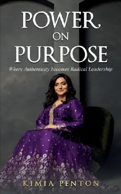 Power, on Purpose by Kimia Penton