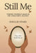 Still Me: Finding Yourself Again in the Caregiver's Journey by Shellie Stark