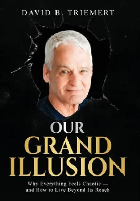 Our Grand Illusion by David Triemert