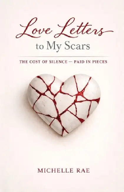 Love Letters to My Scars by Michelle Rae