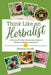 Think Like an Herbalist: A Practical Guide to Resolving Common Health Problems... Naturally! by Amelia South, Arecales Wind