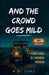 And the Crowd Goes Mild: Confessions of a Working Musician by B. D. Lenz