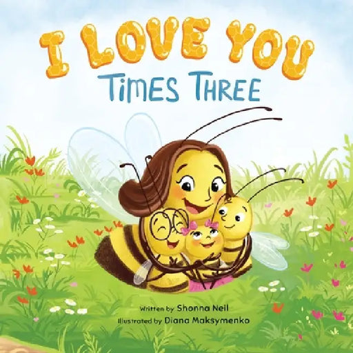 I Love You Times Three by Shonna Neil, Diana Maksymenko