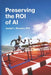 Preserving the ROI of AI: Effective Risk Management for Generative Systems by Joseph L. Breeden