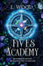 Fives Academy by L. Wood
