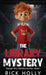 The Library Mystery by Rick Holly, Rick Holly