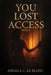 You Lost Access: A Memoir of Boundaries, Power, and Becoming by Angela Le Blanc