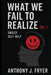 What We Fail to Realize Vol. I by Anthony J. Fryer (Smiley)
