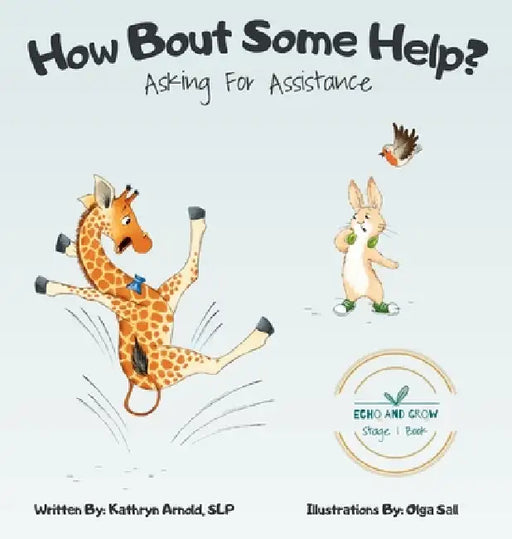 How Bout Some Help: Asking For Assistance by Kathryn Arnold, Olga Sall