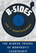 B-Sides: The Hidden Tracks of Nonprofit Leadership by Lee T. Montgomery