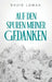 Auf den Spuren meiner Gedanken: Eine wahre Geschichte des Überlebens in der abgelegenen Wildnis Alaskas by David Lomax, Lara Cantos