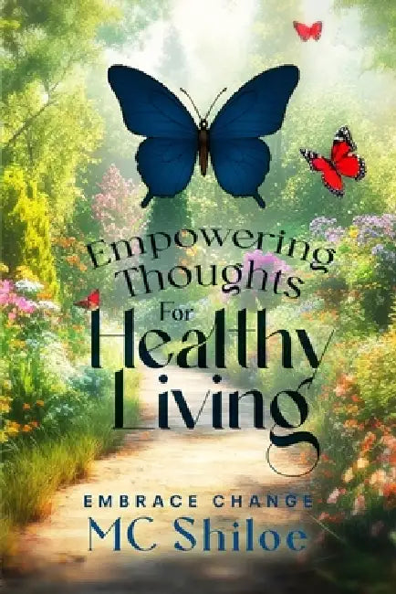 Empowering Thoughts for Healthy Living by MC Shiloe