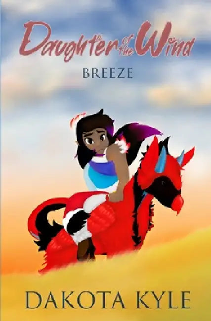 Daughter of the Wind: Breeze by Dakota Kyle, Kathryn O'Dell