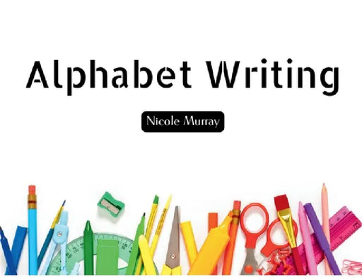 Alphabet Writing by Nicole Murray