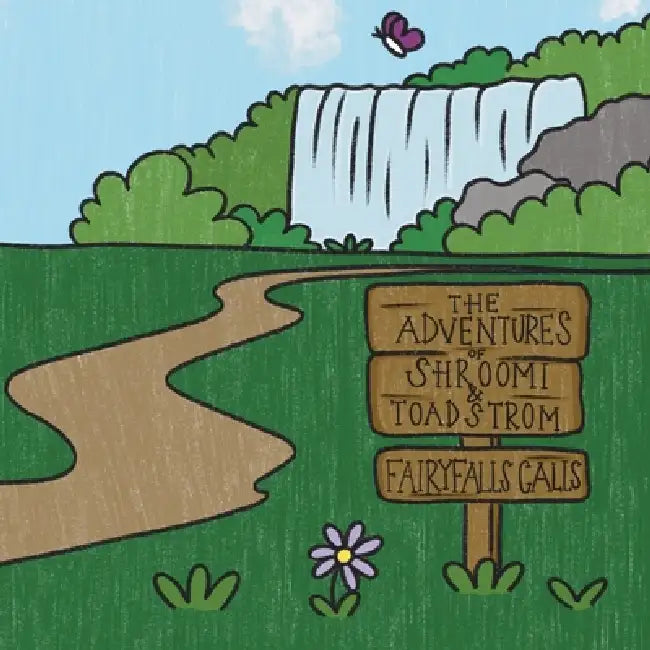 The Adventures of Shroomi & Toadstrom: Fairyfalls Calls by Bee Newman