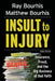Insult to Injury by Ray Bourhis, Matthew Bourhis