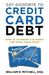 Say Goodbye to Credit Card Debt: How to Outsmart the Banks and Avoid Their Traps by William R. Mitchell