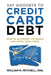 Say Goodbye to Credit Card Debt: How to Outsmart the Banks and Avoid Their Traps by William R. Mitchell