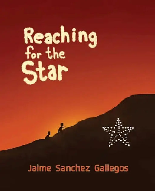 Reaching for the Star by Jaime Sanchez Gallegos, Mariel Sanchez, Sophia Cervantes
