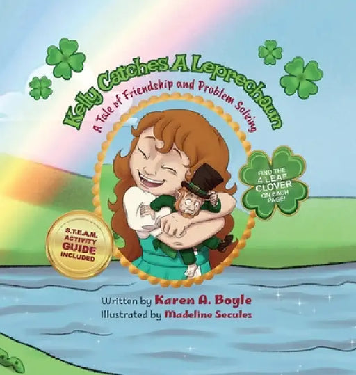 Kelly Catches A Leprechaun: A Tale of Friendship and Problem Solving by Karen Boyle, Madeline Secules