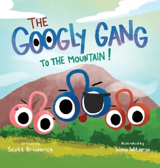 The Googly Gang to the Mountain! by Scott Broderick, Wina Witaria