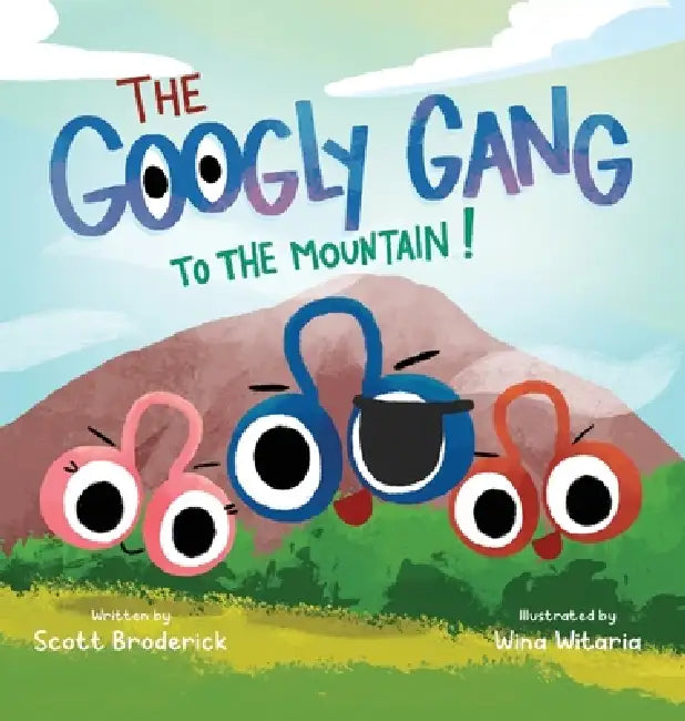 The Googly Gang to the Mountain! by Scott Broderick, Wina Witaria