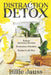 Distraction Detox: Release Emotional Barriers, Restructure Priorities, and Realize God's Best by Billie Jauss