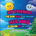 My Friends The Sun And The Moon: Mes Amis Le Soleil Et Lalune by Ali Oppenheimer