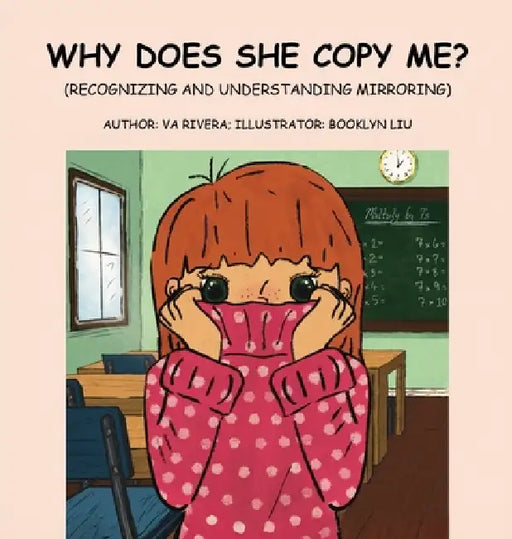 Why Does She Copy Me?: (Recognizing and Understanding Mirroring) by Va Rivera, Brooklyn Liu