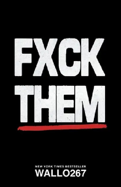Fxck Them by Wallo267