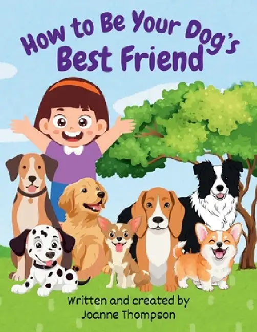 How to Be Your Dog's Best Friend by Joanne Thompson