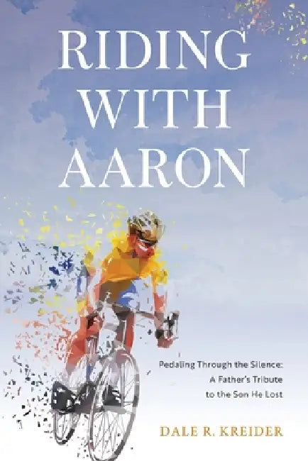 Riding with Aaron by Dale R. Kreider