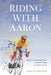 Riding with Aaron by Dale R. Kreider
