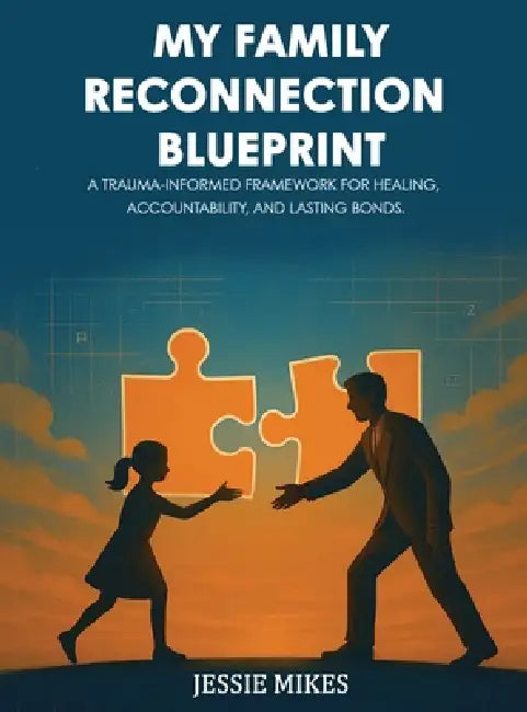 My Family Reconnection Blueprint by Jessie Mikes