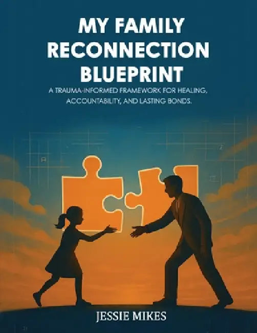 My Family Reconnection Blueprint by Jessie Mikes
