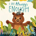 I Am Always Enough: A Social-Emotional Learning Story to Build Resilience, Confidence, and Self-Efficacy by Mary Beth Leisen, Bruna Rezende
