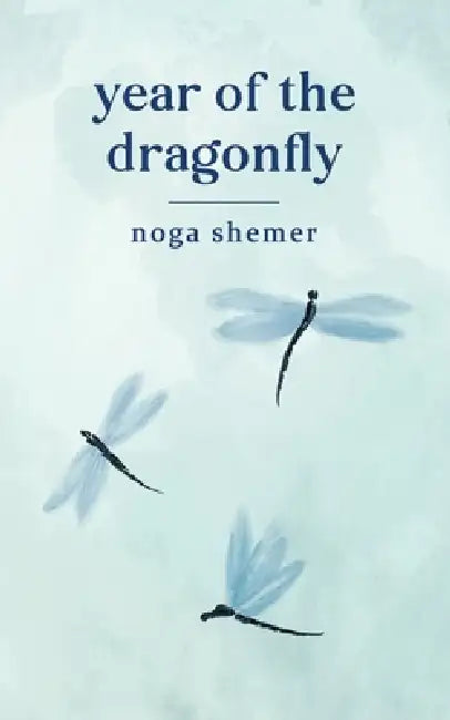 year of the dragonfly by Noga Shemer