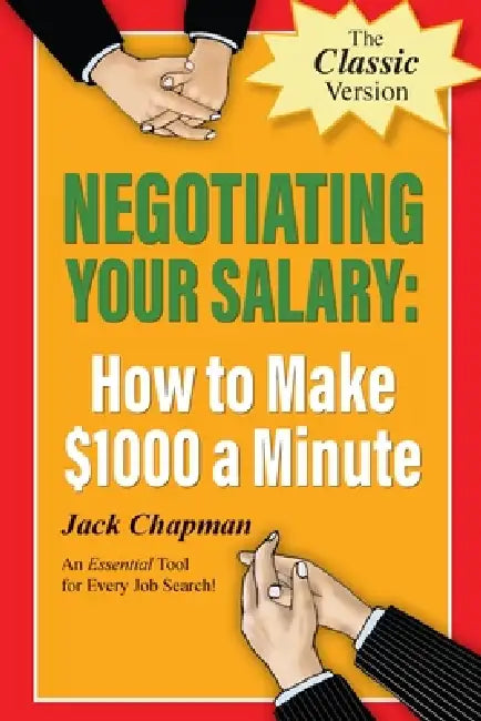 Negotiating Your Salary: How to Make $1000 a Minute by Jack Chapman