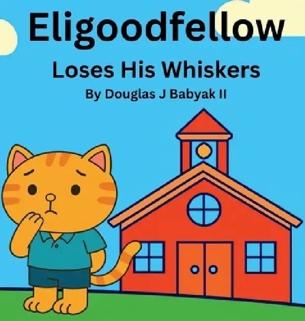 Eligoodfellow Loses His Whiskers by Douglas Babyak J. Babyak