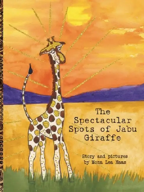 The Spectacular Spots of Jabu Giraffe by Mona Lea Haas