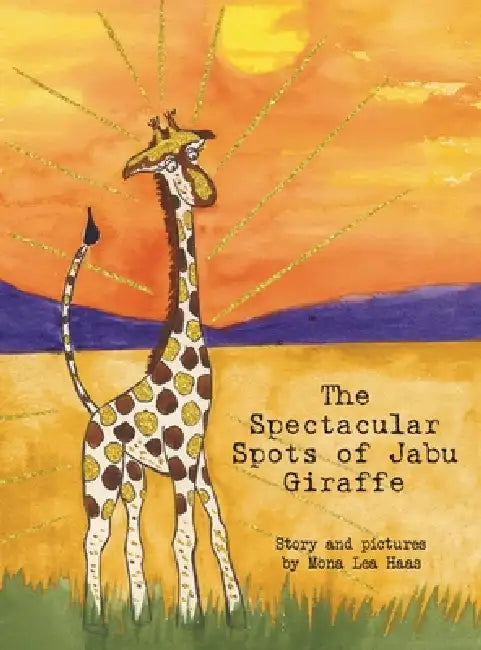 The Spectacular Spots of Jabu Giraffe by Mona Lea Haas