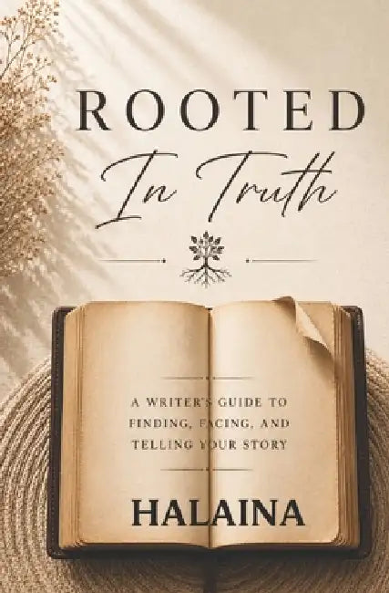 Rooted In Truth: The Journey Behind writing Resilient Roots by Halaina Cauble