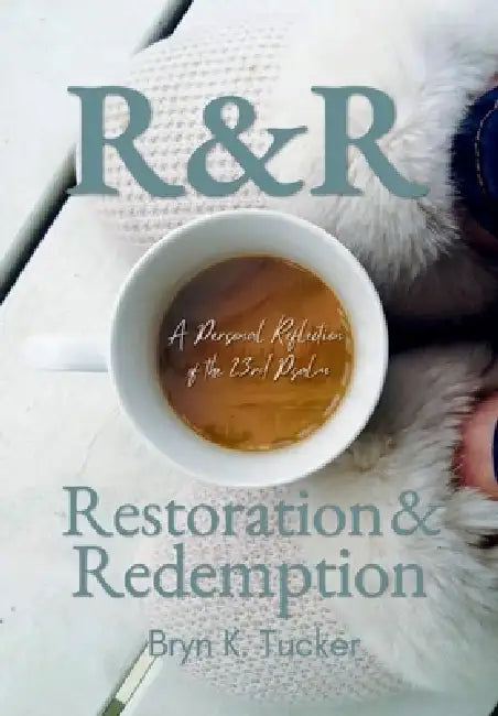 R & R: Restoration & Redemption by Bryn K. Tucker