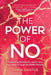 The Power of No: Reclaiming Boundaries, Safety, and Your Voice Through the RIFRA Method by Dantus