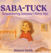 Saba-Tuck: Remembering Someone I Never Met by Shimon Smith