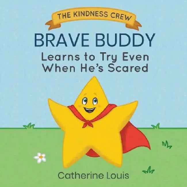 Brave Buddy Learns to Try Even When He's Scared by Catherine Louis, Samantha Gustafson